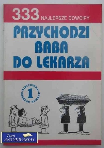 Okładka:  - Przychodzi baba do lekarza.