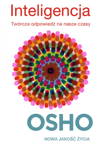 Okładka:  Osho - Inteligencja. Twórcza odpowiedz na nasze czasy