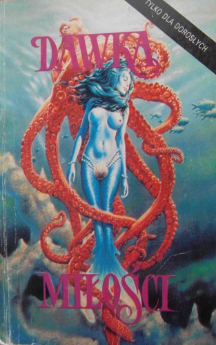 Okładka:  praca zbiorowa - Dawka miłości. Antologia erotycznych opowiadań science fiction i horroru