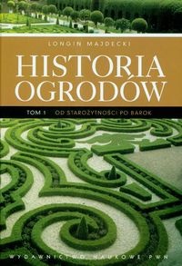 Okładka: Longin Majdecki - Historia ogrodów T .1