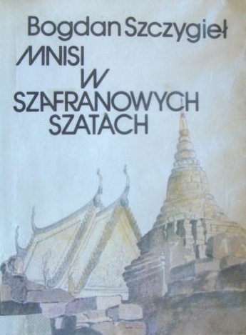 Okładka: Bogdan Szczygieł - Mnisi w szafranowych szatach