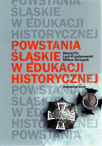 Okładka: Maciej Fic - Powstania śląskie w edukacji historycznej