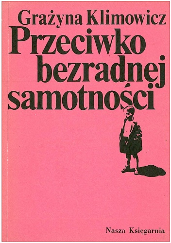 Okładka: Grażyna Klimowicz - Przeciwko bezradnej samotności