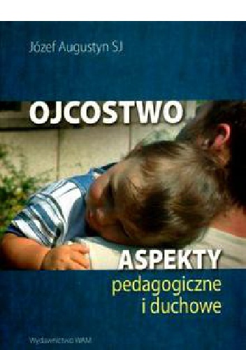 Okładka: Józef Augustyn SJ - Ojcostwo