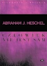 Okładka: Abraham Joshua Heschel - Człowiek nie jest sam : filozofia religii