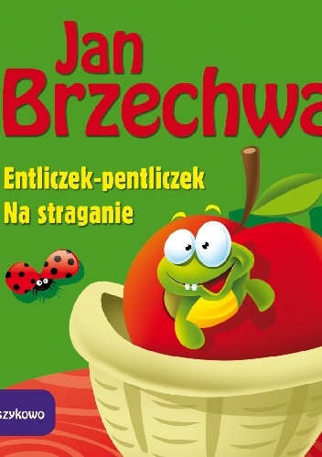 Okładka: Jan Brzechwa - Entliczek-pentliczek. Na straganie - Wierszykowo