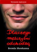 Okładka: Brenda Shoshanna - Dlaczego mężczyźni odchodzą