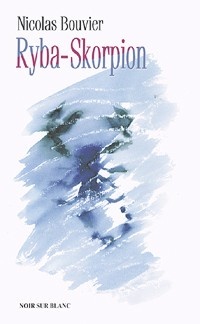 Okładka: Nicolas Bouvier - Ryba- Skorpion