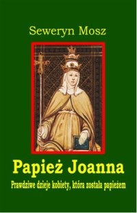 Okładka: Seweryn Mosz - Papież Joanna