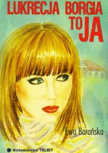 Okładka: Ewa Barańska - Lukrecja Borgia to ja