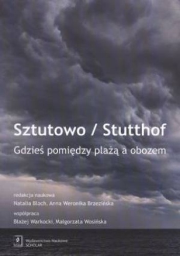 Okładka: Natalia Bloch - Sztutowo / Stutthof: Gdzieś pomiędzy plażą a obozem