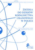 Okładka: Mirosław Zdulski - Źródła dziejów kopalnictwa uranowego w Polsce