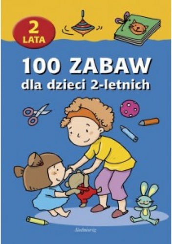 Okładka:  praca zbiorowa - 100 zabaw dla dzieci 2-letnich