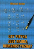 Okładka: Michał Heller - Czy fizyka jest nauką humanistyczną?