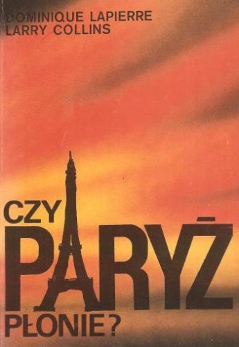 Okładka: Dominique Lapierre - Czy Paryż płonie?