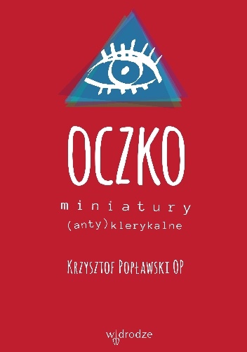 Okładka: Krzysztof Popławski OP - Oczko. Miniatury (anty)klerykalne