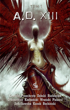 Okładka: Jacek Komuda - A.D.XIII, tom 1
