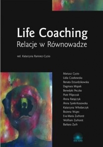 Okładka: Katarzyna Ramirez–Cyzio - Life coaching. Relacje w równowadze