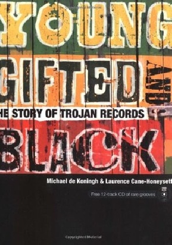 Okładka: Michael de Koningh - Young, Gifted, and Black: The Story of Trojan Records