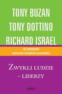 Okładka: Tony Buzan - Zwykli ludzie - liderzy. Jak maksymalnie wykorzystać kreatywność pracowników