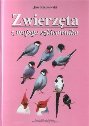 Okładka: Jan Sokołowski - Zwierzęta z mojego szkicownika