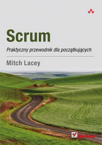 Okładka: Mitch Lacey - Scrum. Praktyczny przewodnik dla początkujących