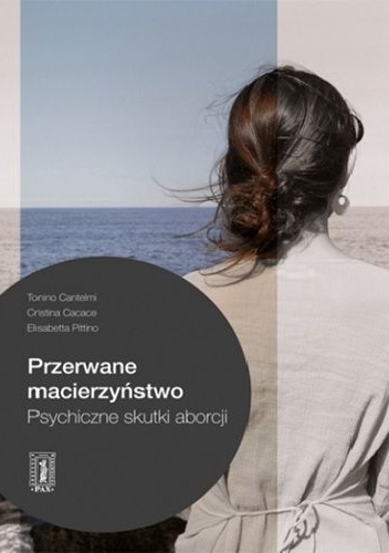 Okładka: Tonino Cantelmi - Przerwane macierzyństwo. Psychiczne skutki aborcji