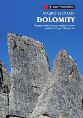 Okładka: Mauro Bernardi - Dolomity. Najpiękniejsze drogi wspinaczkowe wokół Cortiny d'Ampezzo