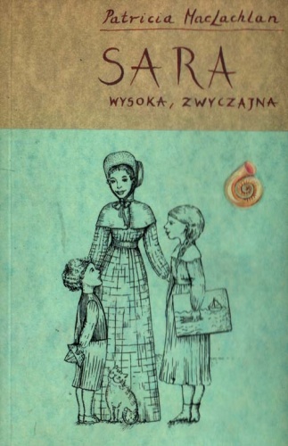 Okładka: Patricia MacLachlan - Sara wysoka, zwyczajna