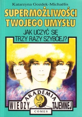 Okładka: Katarzyna Gozdek-Michaelis - Supermożliwości Twojego umysłu. Jak uczyć się trzy razy szybciej?