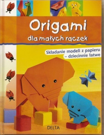 Halyna Salo - Origami dla małych rączek