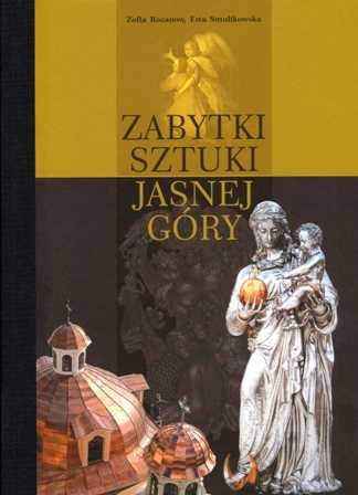 Okładka: Zofia Rozanow - Zabytki sztuki Jasnej Góry. Architektura. Rzeźba. Malarstwo