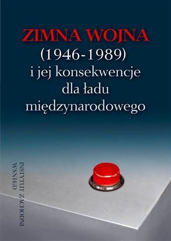Okładka: Bogdan Koszel - Zimna wojna (1946-1989) i jej konsekwencje dla ładu międzynarodowego