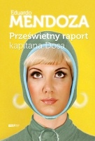 Okładka: Eduardo Mendoza - Prześwietny raport kapitana Dosa