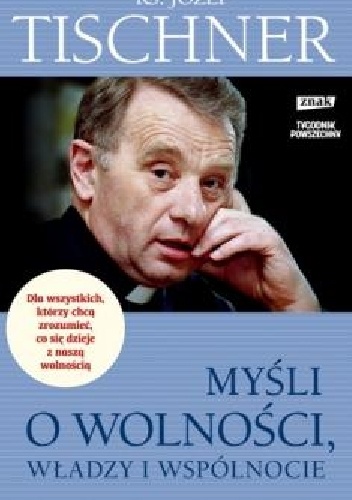 Okładka: Józef Tischner - Myśli o wolności, władzy i wspólnocie
