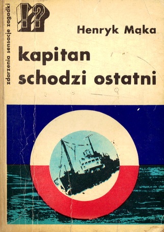 Okładka: Henryk Mąka - Kapitan schodzi ostatni