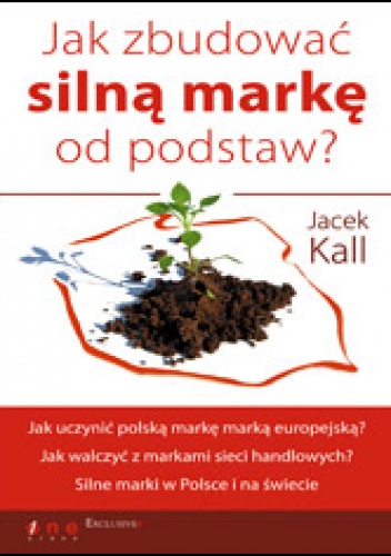 Okładka: Jacek Kall - Jak zbudować silną markę od podstaw