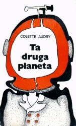 Okładka: Colette Audry - Ta druga planeta