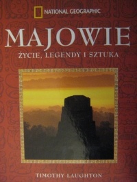 Okładka: Timothy Laughton - Majowie. Życie, legendy i sztuka