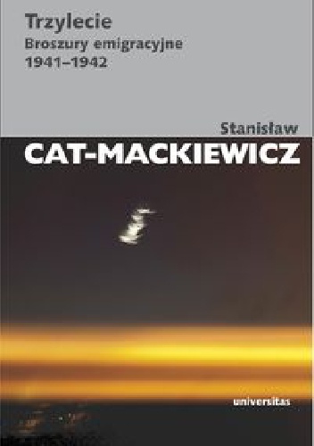 Okładka: Stanisław Mackiewicz - Trzylecie. Broszury emigracyjne 1941-1942