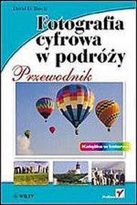 Okładka: David D. Bush - Fotografia cyfrowa w podróży. Przewodnik