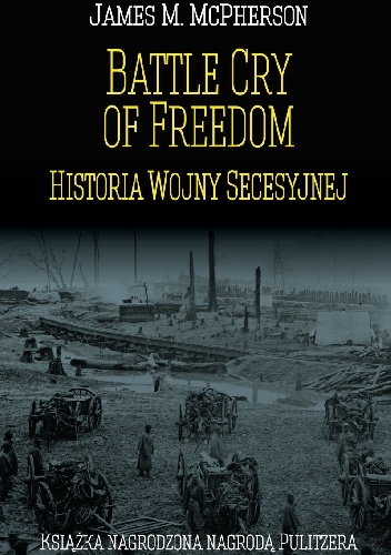 Okładka: James McPherson - Battle Cry of Freedom. Historia wojny secesyjnej