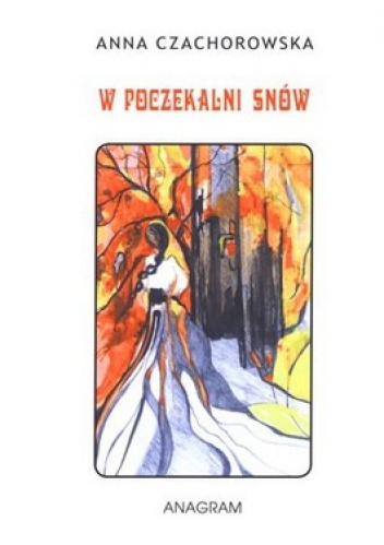 Okładka: Anna Czachorowska - W poczekalni snów + CD