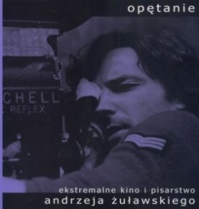 Okładka: Sergio Naitza - Opętanie. Ekstremalne kino i pisarstwo Andrzeja Żuławskiego