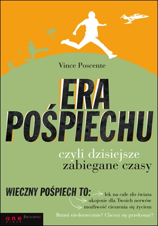 Okładka:  Vince Poscente - Era pośpiechu, czyli dzisiejsze zabiegane czasy