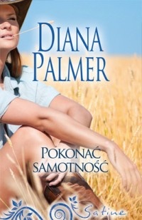 Okładka: Diana Palmer - Pokonać samotność