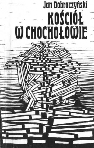 Okładka: Jan Dobraczyński - Kościół w Chochołowie