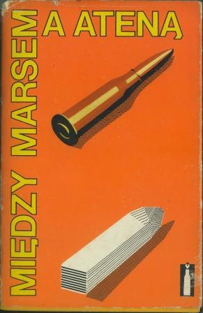 Okładka: Stanisław Biskupski - Między Marsem a Ateną