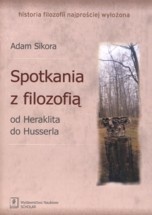 Okładka: Adam Sikora - Spotkania z filozofią: od Heraklita do Husserla
