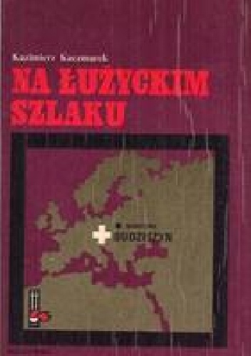 Okładka: Kazimierz Kaczmarek - Na łużyckim szlaku